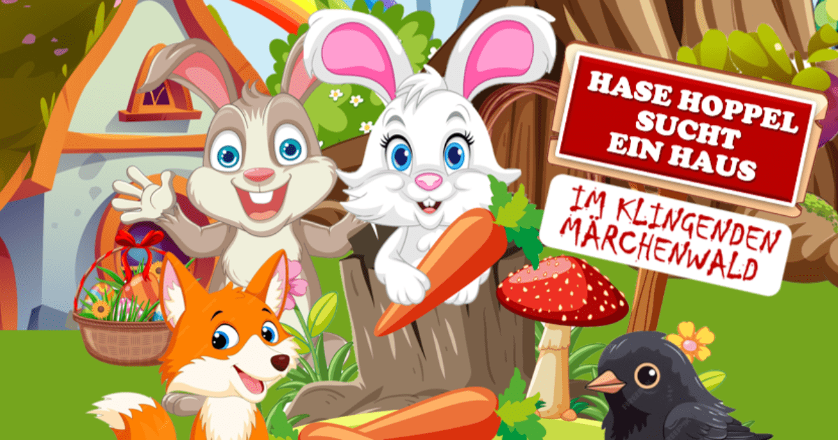 Fabelhafte Mitmach-Klangmärchen "HASE HOPPEL SUCHT EIN HAUS"