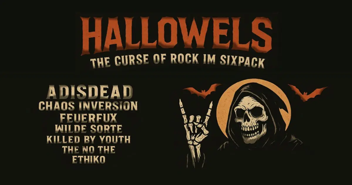 Hallowels - The Curse of Rock im Sixpack | Adisdead, Chaos Inversion, Feuerfux, Wilde Sorte, Killed by Youth, The No The, Ethiko
