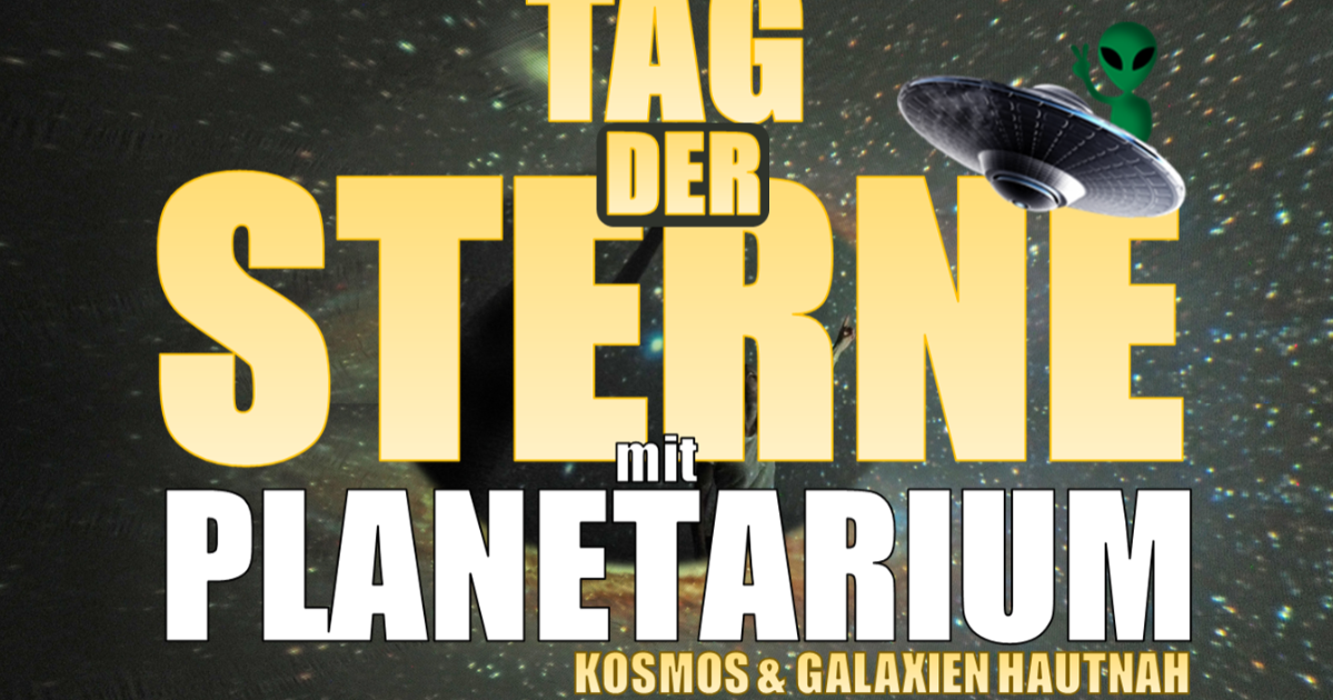 TAG DER STERNE mit PLANETARIUM - Galaxien-MEGA-Event