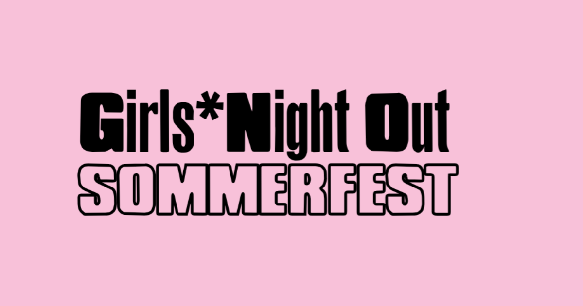 Girls* Night Out | Sommerfest