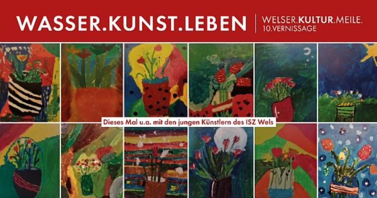 10.Vernissage an der Welser Kulturmeile „Wasser.Kunst.Leben“ – Kunst im öffentlichen Raum