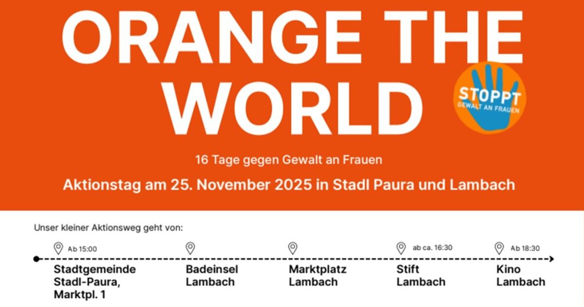 ORANGE THE WORLD - Aktionstag Stadl-Paura & Lambach - 16 Tage gegen Gewalt an Frauen