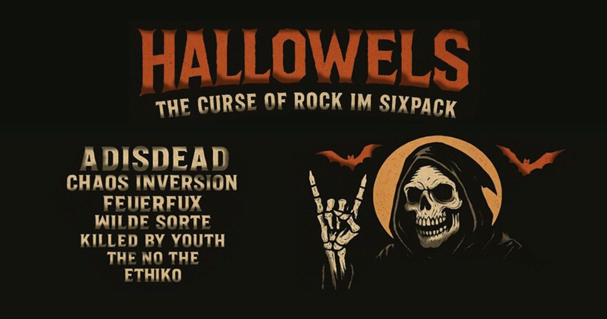 Hallowels - The Curse of Rock im Sixpack | Adisdead, Chaos Inversion, Feuerfux, Wilde Sorte, Killed by Youth, The No The, Ethiko