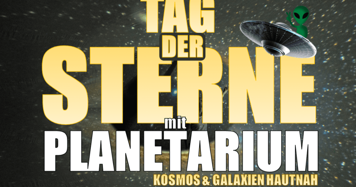 TAG DER STERNE mit PLANETARIUM - Galaxien-MEGA-Event