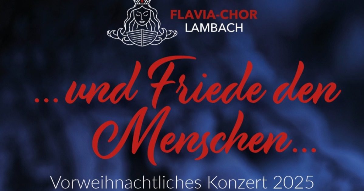 Weihnachtskonzert 2025 des Flavia-Chor Lambach - 06.12.2025